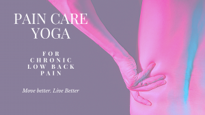 Pain Care Yoga for Chronic Low Back Pain